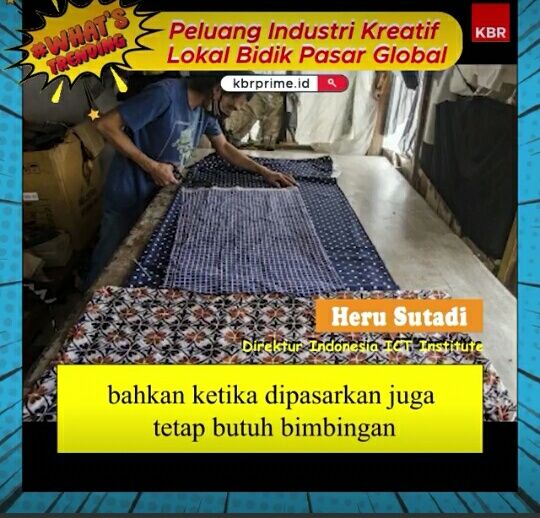 Peluang Industri Kreatif Lokal Bidik Pasar Global